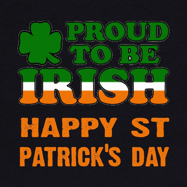 Proud to be irish - happy paddys day by CoolApparelShop